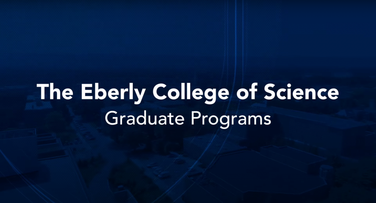 The Eberly College of Science Graduate Programs